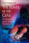 Power of the Gene : The Origin & Impact of Genetic Disorders - Book