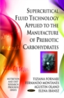 Supercritical Fluid Technology Applied to the Manufacture of Prebiotic Carbohydrates - Book