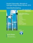 Plunkett's Renewable, Alternative & Hydrogen Energy Industry Almanac 2014 : Renewable, Alternative & Hydrogen Energy Industry Market Research, Statistics, Trends & Leading Companies - Book