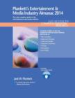 Plunkett's Entertainment & Media Industry Almanac 2014 : Entertainment & Media Industry Market Research, Statistics, Trends & Leading Companies - Book