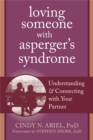Loving Someone with Asperger's Syndrome : Understanding and Connecting with your Partner - Book
