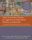 Mode Deactivation Therapy for Aggression and Oppositional Behavior in Adolescents - eBook
