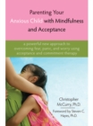 Parenting Your Anxious Child with Mindfulness and Acceptance - eBook
