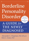 Borderline Personality Disorder : A Guide for the Newly Diagnosed - eBook