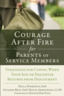 Courage After Fire for Parents of Service Members : Strategies for Coping When Your Son or Daughter Returns from Deployment - eBook