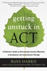 Getting Unstuck in ACT : A Clinician's Guide to Overcoming Common Obstacles in Acceptance and Commitment Therapy - eBook