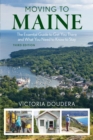 Moving to Maine : The Essential Guide to Get You There and What You Need to Know to Stay - eBook