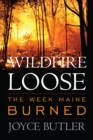 Wildfire Loose : The Week Maine Burned - Book
