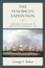 The Penobscot Expedition : Commodore Saltonstall and the Massachusetts Conspiracy of 1779 - Book