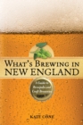 What's Brewing in New England : A Guide to Brewpubs and Craft Breweries - Book