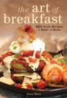 The Art of Breakfast : B&B Style Recipes to Make at Home - Book