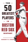 50 Greatest Players in Boston Red Sox History - eBook