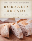 Borealis Breads : 75 Recipes for Breads, Soups, Sides, and More - eBook
