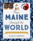 How Maine Changed the World - Book