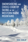 Snowshoeing and Cross-Country Skiing in the Western Maine Mountains - Book