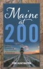 Maine at 200 : An Anecdotal History Celebrating Two Centuries of Statehood - Book