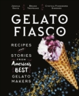 Gelato Fiasco : Recipes and Stories from America's Best Gelato Makers - eBook
