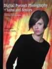 Digital Portrait Photography of Teens and Seniors : Shooting and Selling Techniques for Photographers - eBook