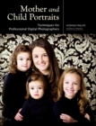 Mother and Child Portraits : Techniques for Professional Digital Photographers - eBook