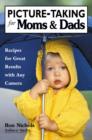 Picture-Taking for Moms & Dads : Recipes for Great Results with Any Camera - eBook