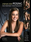 Step-By-Step Posing for Portrait Photography : Simple Lessons for Quick Learning and Reference - eBook