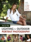 Step-by-Step Lighting for Outdoor Portrait Photography : Simple Lessons for Quick Learning and Easy Reference - eBook
