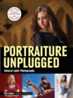 Portraiture Unplugged : Natural Light Photography - eBook