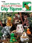 I Can't Believe I'm Sculpting Clay Figures - Book