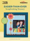 Easier-than-ever Scrapbooking Treasury : Quick Strategies to Help You Scrapbook Better and Faster - Book