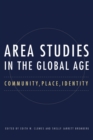 Area Studies in the Global Age : Community, Place, Identity - eBook