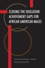 Closing the Education Achievement Gaps for African American Males - eBook