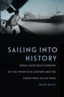 Sailing into History : Great Lakes Bulk Carriers of the Twentieth Century and the Crews Who Sailed Them - eBook