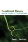 Relational Theory and the Practice of Psychotherapy - Book