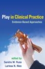 Play in Clinical Practice : Evidence-Based Approaches - Book