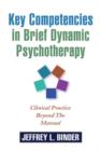 Key Competencies in Brief Dynamic Psychotherapy : Clinical Practice Beyond the Manual - Book