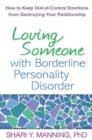 Loving Someone with Borderline Personality Disorder : How to Keep Out-of-Control Emotions from Destroying Your Relationship - Book