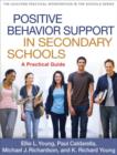 Positive Behavior Support in Secondary Schools : A Practical Guide - Book