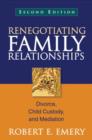 Renegotiating Family Relationships, Second Edition : Divorce, Child Custody, and Mediation - Book