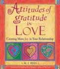Attitudes of Gratitude In Love : Creating More Joy in Your Relationship - eBook
