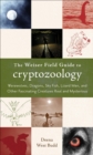 Weiser Field Guide to Cryptozoology : Werewolves, Dragons, Sky Fish, Lizard Men, and Other Fascinating Creatures Real and Mysterious - eBook