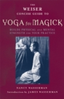 Weiser Concise Guide to Yoga for Magick : Builds Physical and Mental Strength for Your Practice - eBook