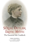 Sexual Outlaw, Erotic Mystic : The Essential Ida Craddock - eBook