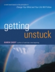 Getting Unstuck : A Workbook Based on the Principles in Change Your Mind and Your Life Will Follow - eBook