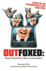 Outfoxed : Rupert Murdoch's War on Journalism - eBook