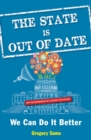 State Is Out Of Date : We Can Do It Better - eBook