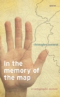 In the Memory of the Map : A Cartographic Memoir - Book