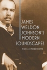 James Weldon Johnson's Modern Soundscapes - Book