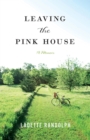 Leaving the Pink House - Book