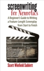 Screenwriting for Neurotics : A Beginner's Guide to Writing a Feature-Length Screenplay from Start to Finish - Book