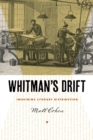 Whitman's Drift : Imagining Literary Distribution - eBook